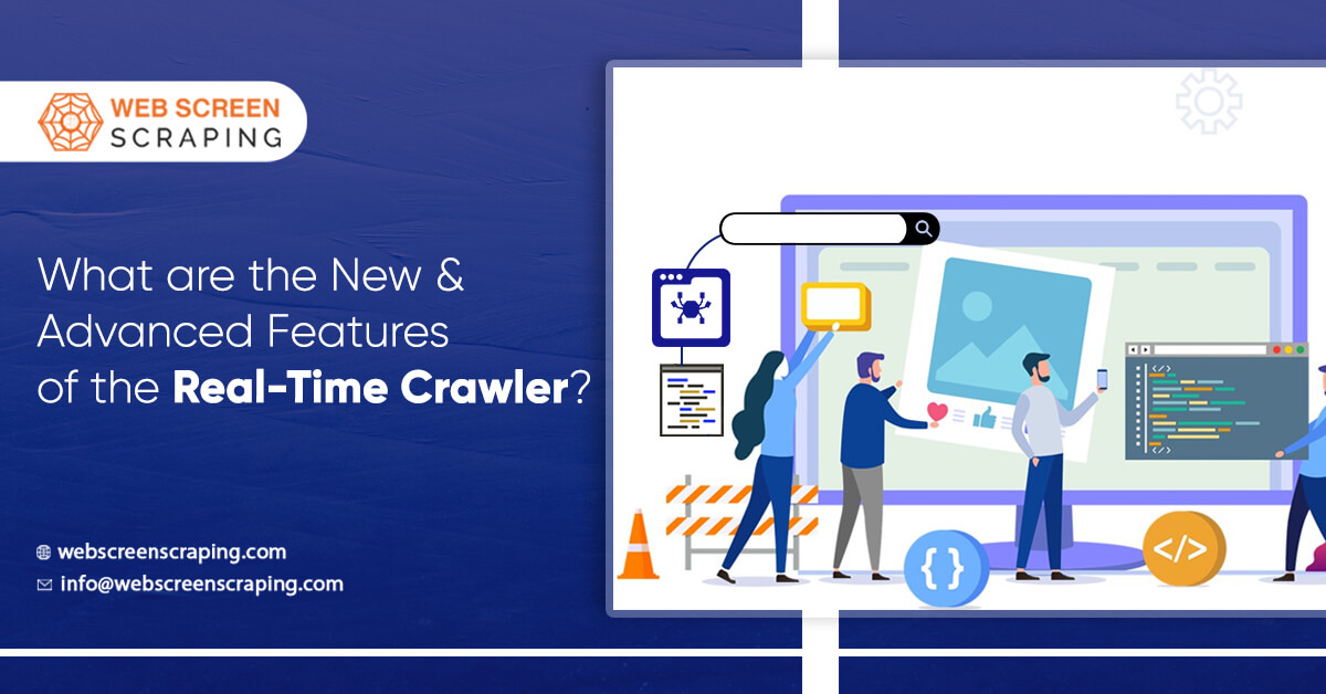what-are-the-new-&-advanced-features-of-the-real-time-crawler