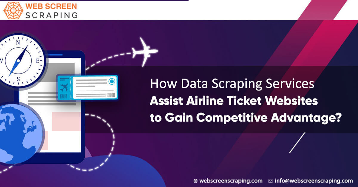 How Data Scraping Service Assist Airline Ticket Websites to Gain Competitive Advantage