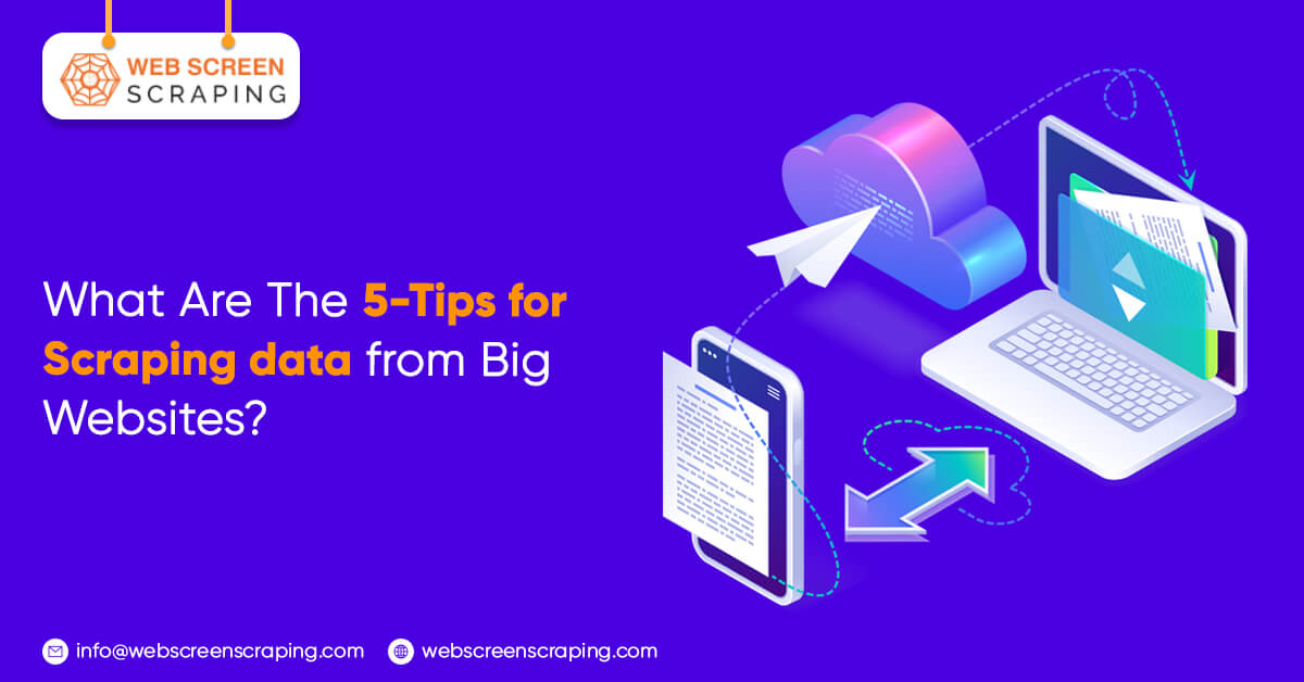 what-are-the-5-tips-for-scraping-data-from-big-websites
