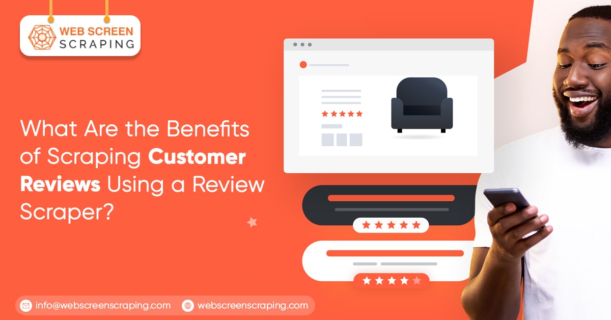 what-are-the-benefits-of-scraping-customer-reviews-using-review-scraper