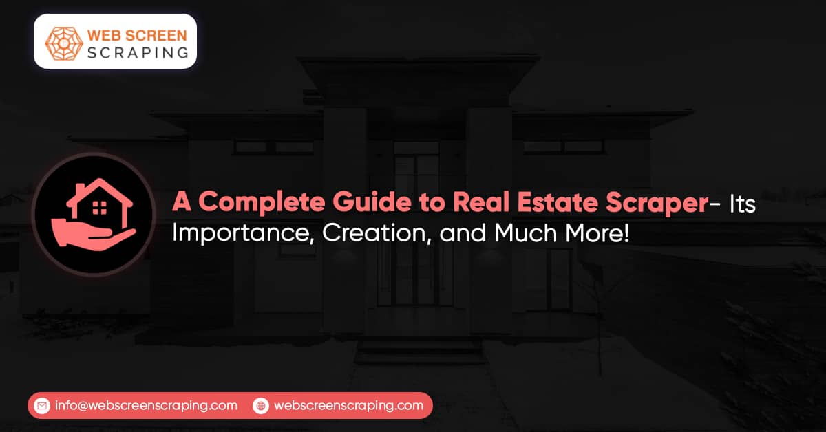 a-complete-guide-to-real-estate-scraper-its-importance-creation-and-much-more